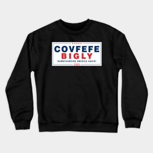 COVFEFE BIGLY 2020 Crewneck Sweatshirt